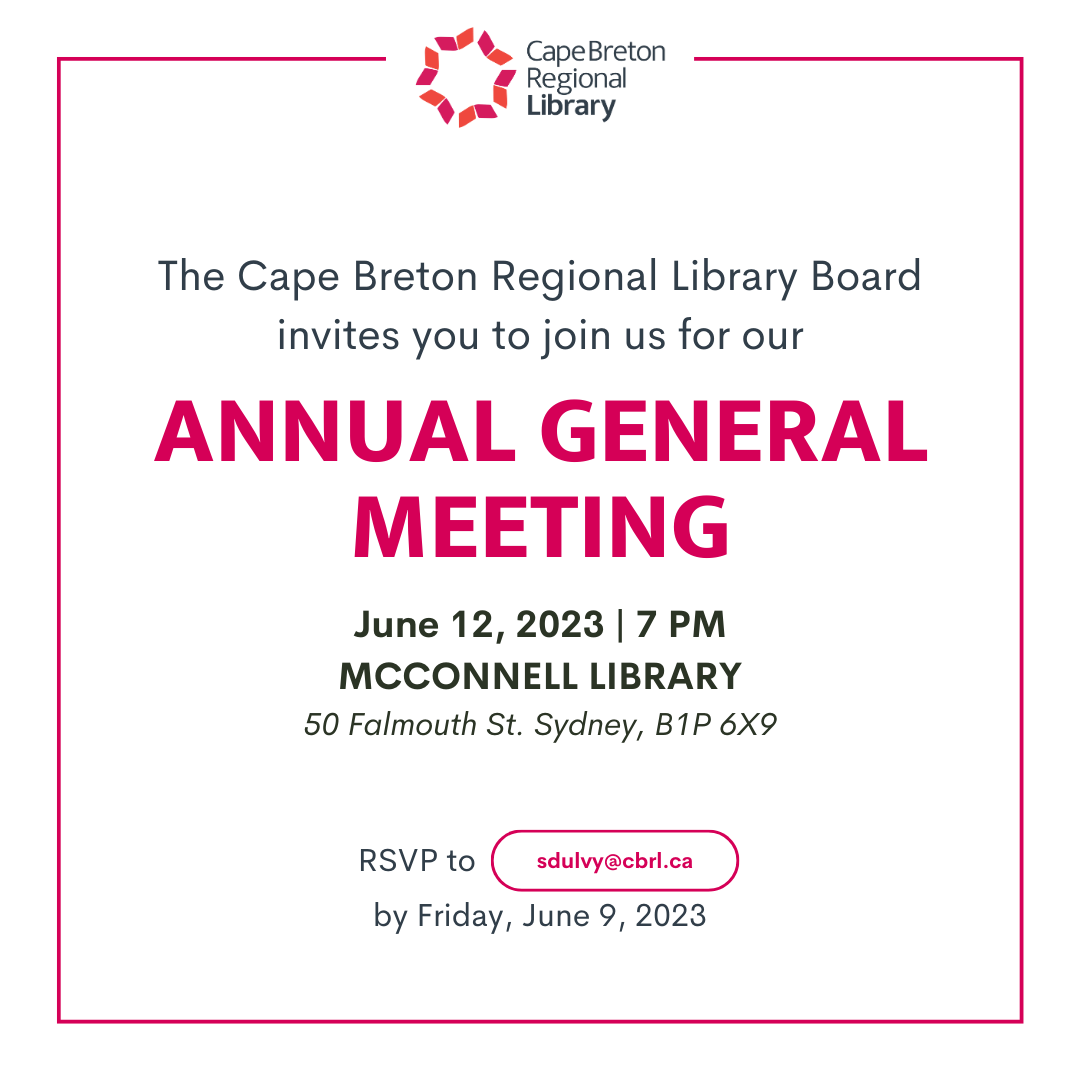 The Cape Breton Regional Library invites you to our Annual General Meeting