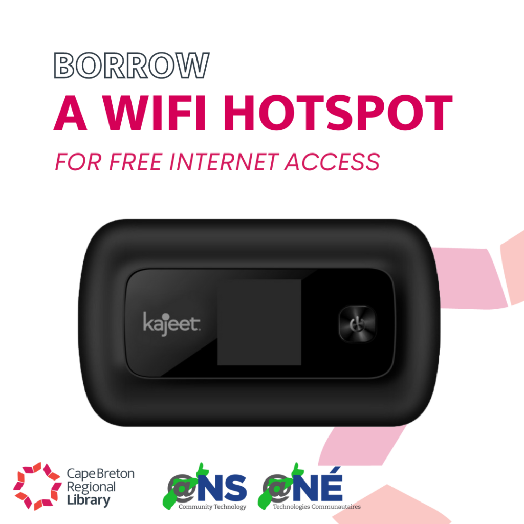 Borrow a wifi Hotspot for free Internet Access. Cape Breton Regional Library. @NS Community Technology.