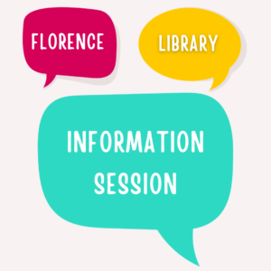 Florence Library information session