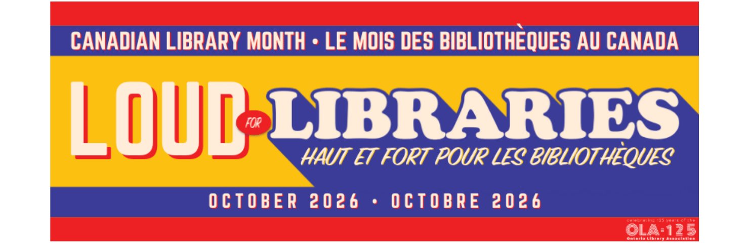 Loud for Libraries Canadian Library Month