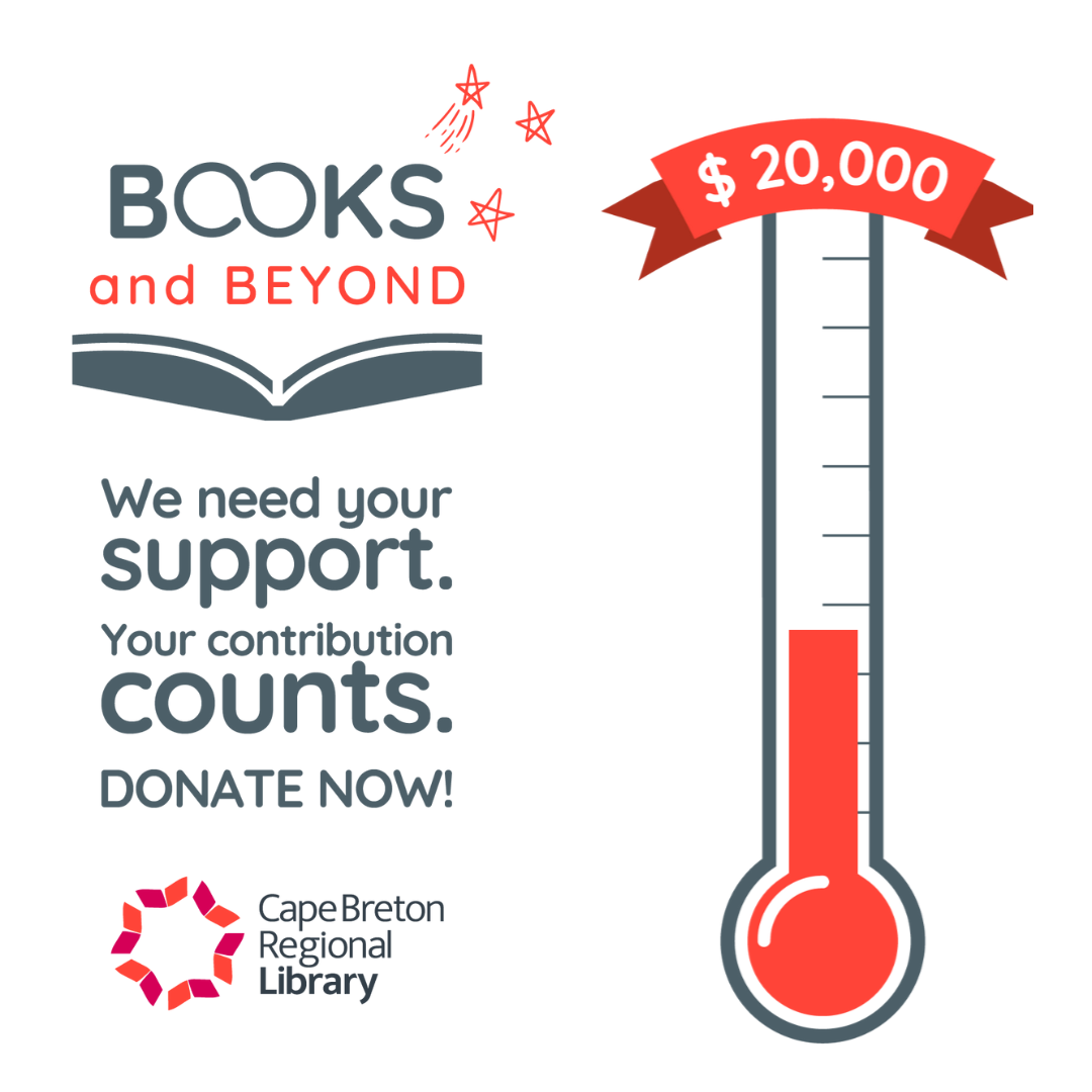 Books and Beyond. We need your support. Your contribution counts. Donate Now! Cape Breton Regional Library. Fundraising thermometer shows 6500 of 20000 raised so far.