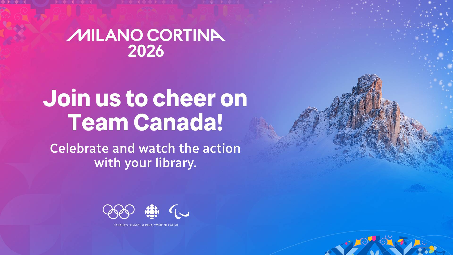 Join us to cheer on Team Canada. Celebrate and watch the action with your library.  CBC Canada's olympic and paralympic network.